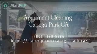 Apartment Cleaning Services in Canoga Park, California - Maid VIP