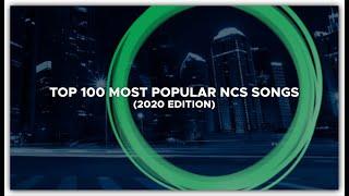 Top 100 Most Popular NCS Songs (2020 Edition)