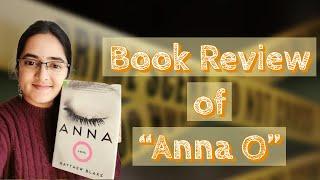 Book Review of Anna O | Matthew Blake | Psychological thriller | Resignation Syndrome