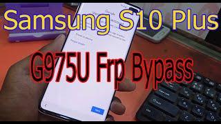 Samsung S10 Plus G975U Frp Bypass Android 9 U10