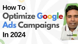 How To Analyze and Optimize Google Ads Campaigns In 2024 at top level