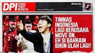 TIMNAS INDONESIA AKAN DIPERKUAT KEVIN DIKS SEGERA? BAHRAIN KEMBALI BERULAH - DPI - EPS 1412