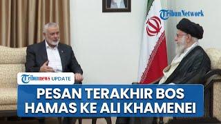 Terungkap! Pesan Terakhir Bos Hamas Ismail Haniyeh sebelum Tewas Dibunuh Israel, Singgung Kematian