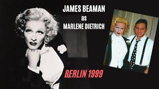 JAMES BEAMAN as MARLENE DIETRICH  BERLIN 1999