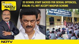 Tamil Nadu News | Stalin: I'll Not Accept Nagpur Scheme, 23 School Staff Sacked for Sexual Offences