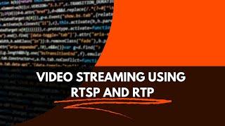 Video Streaming using RTSP and RTP