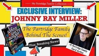 The Partridge Family Behind-the-Scenes: Exclusive Interview with Author Johnny Ray Miller!