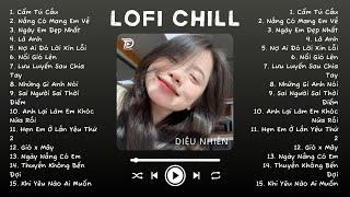 Cẩm Tú Cầu, Nắng Có Mang Em Về, Ngày Em Đẹp Nhất  Nhạc Lofi Chill Top Xu Hướng 2024 Triệu View