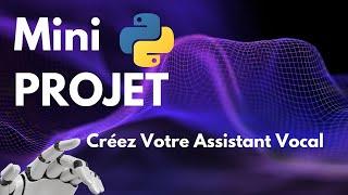 Créez Votre Assistant Vocal en Python