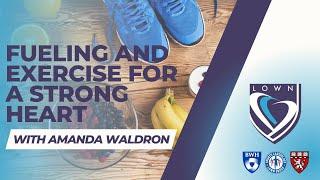 Fueling and Exercise for a Strong Heart with Amanda Waldron MS, RDN, CSSD, LND