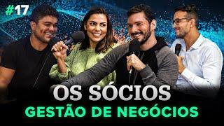 GESTÃO DE NEGÓCIOS | Os Sócios Podcast #17