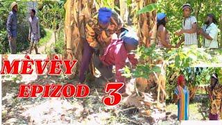 MÈVÈY EPIZOD 3/SYA/TIFANM/DYESEL/AKI/BRIKÈ/DJOULY/SIKREN/YELTE/LORIE/G-VAL/PELAVI