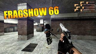 FRAGSHOW 66 - CSS V34 - UCP 8.1,5 + SMAC ULTRA - SHANY +SLIV