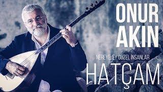 Onur Akın - Hatçam (Official Audio)