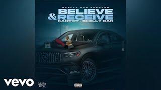 Kant10t, Skelly Dan - Believe & Receive | Official Audio