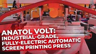 Anatol VOLT: Industrial-Grade, Fully-Electric Automatic Screen Printing Press