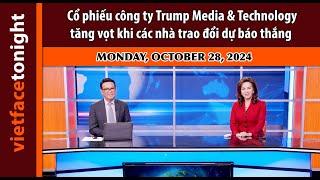 Vietface Tonight |Cổ phiếu công ty Trump Media & Technology tăng vọt khi các nhà đổi dự báo thắng cử