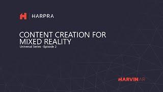 Content Creation for Mixed Reality