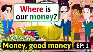 English Conversation Practice (Money, good money EP: 2) Improve English Speaking Skills