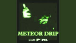 Meteor Drip