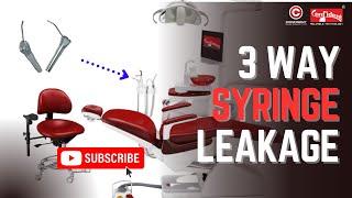 Fixing Dental Chair 3-Way Syringe Leakage | Step-by-Step Guide