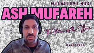 ASH MUFAREH ON ONPASSIVE 360: The Cope Continues...