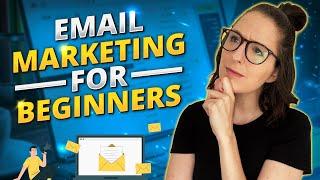 Email Marketing for Beginners: How to Get Started with Email Marketing