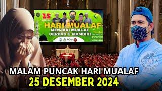 LIVE MALAM PUNCAK HARI MUALAF DUNIA 25 DESEMBER 2024 YANG DITUNGGU JUTAAN UMAT