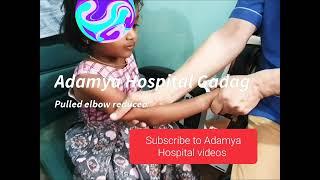 Hyper-pronation | Pulled elbow reduced | Adamya Hospital videos