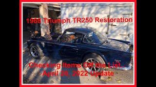 1968 Triumph TR250 Restoration, Project Update..Checking Items Off the List, April 20, 2022