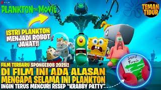 FILM TERBARU 2025‼️SERU BANGET...INILAH FILM PERTAMA PLANKTON‼️ ALUR CERITA - "PLANKTON THE MOVIE"