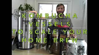 Kombucha Vessels to Scale Your Home Brew