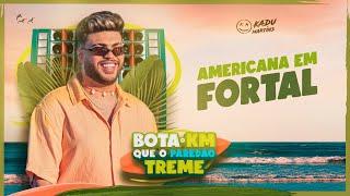 Kadu Martins | Americana em Fortal - (Clipe Oficial)