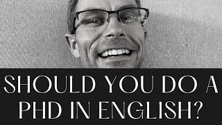 Is Pursuing A PhD In English Worth It?