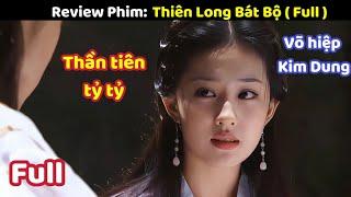 Chàng Thư Sinh Vô Tình Có Được Bí Kiếp Võ Công Tuyệt Thế | Review Phim Thiên Long Bát Bộ