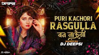 Puri Kachori Rasgulla (Circuit Bounce Remix) - DJ Deepsi | More Sajan Tohe Bhook Lagi Toh dj song