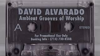 David Alvarado   Ambient Grooves of Worship (side B)