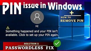 Password/PIN problem in Windows • Something happened and your PIN isn't available • PASSWORDLess FIX