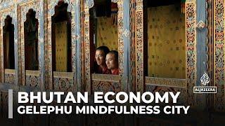 Bhutan builds 'Gelephu Mindfulness City' to boost its economy, curb brain drain