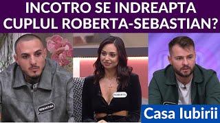 Casa Iubirii - Cuplul Roberta Sebastian, incotro se indreapta?