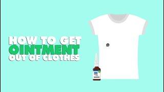 How to get ointment out of clothes