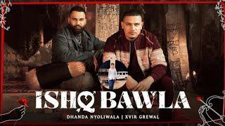 Sad Song Dhanda Nyoliwala Ishq Bawla Song lyrics