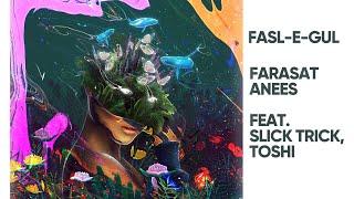 Farasat Anees - Fasl E Gul 'NFAK' (feat. Slick Trick & Toshi)