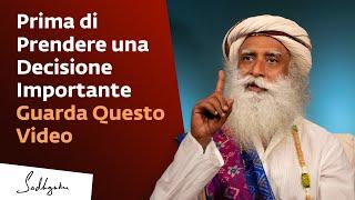 Come Prendere le Decisioni Importanti della Vita | Sadhguru Italiano