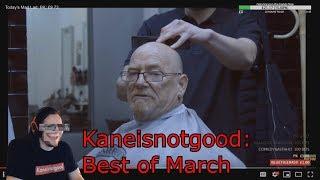 Kaneisnotgood: Best of March