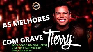 AS MELHORES MUSICAS TIERRY COM GRAVE