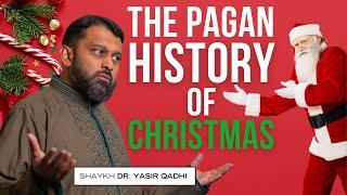 The True Origins of Christmas | Shaykh Dr. Yasir Qadhi