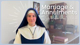  Marriage & Annulments | Understanding the Church’s Teachings with Sr. John Paul Maria