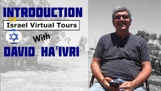 Intro to David Ha'ivri Virtual Tours of Israel Channel