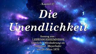 GOTTES WORT - Lebensgeheimnisse - DIE UNENDLICHKEIT - Kap. 27 empfangen von Gottfried Mayerhofer